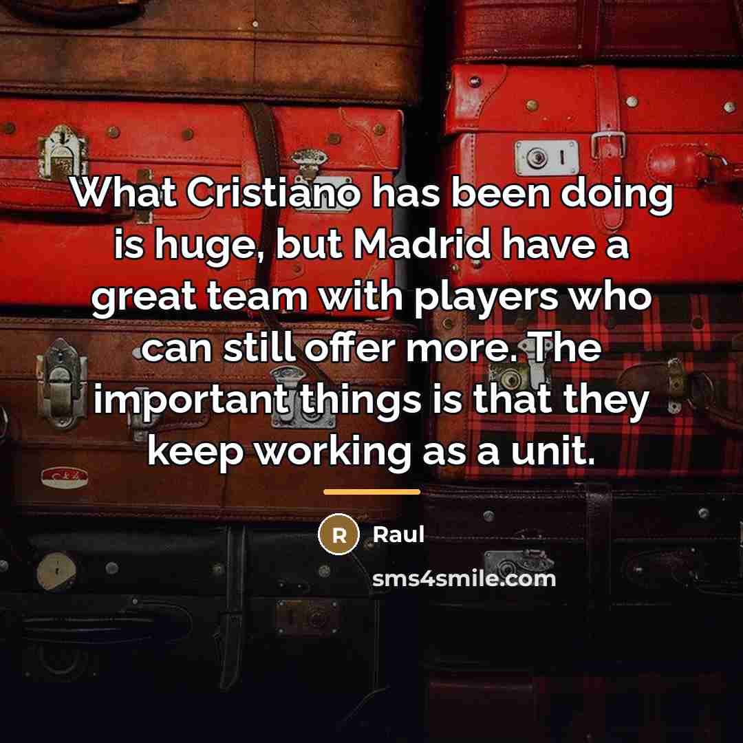 “What Cristiano has been doing is huge, but Madrid have…” quote by Raul