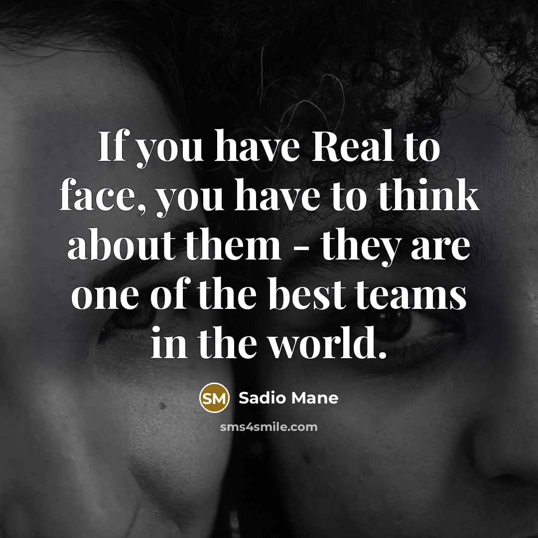 “If you have Real to face, you have to think…” quote by Sadio Mane
