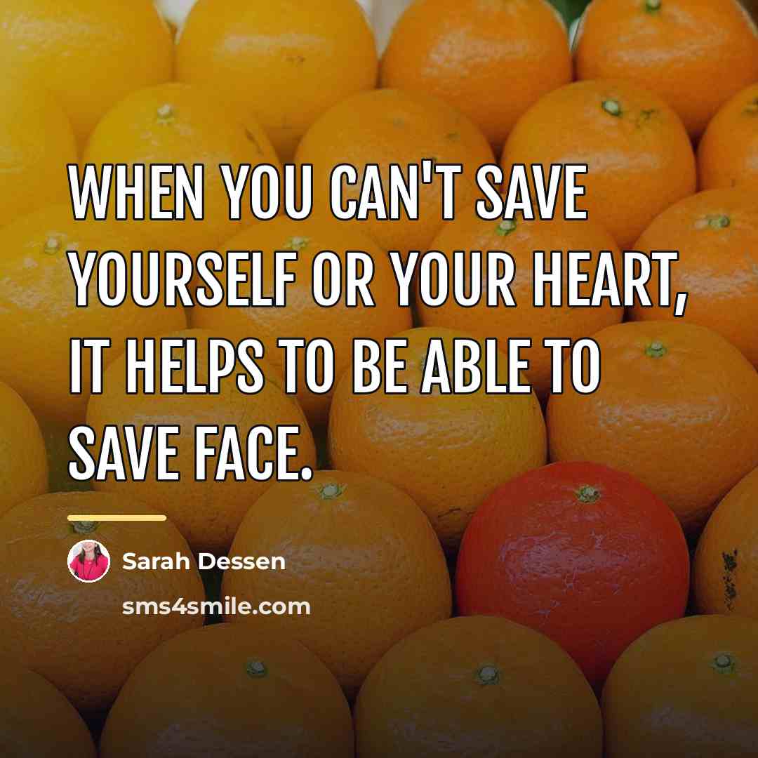“When you can't save yourself or your heart, it helps…” quote by Sarah Dessen