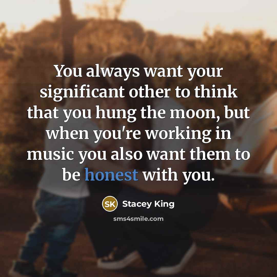 “You always want your significant other to think that you…” quote by Stacey King