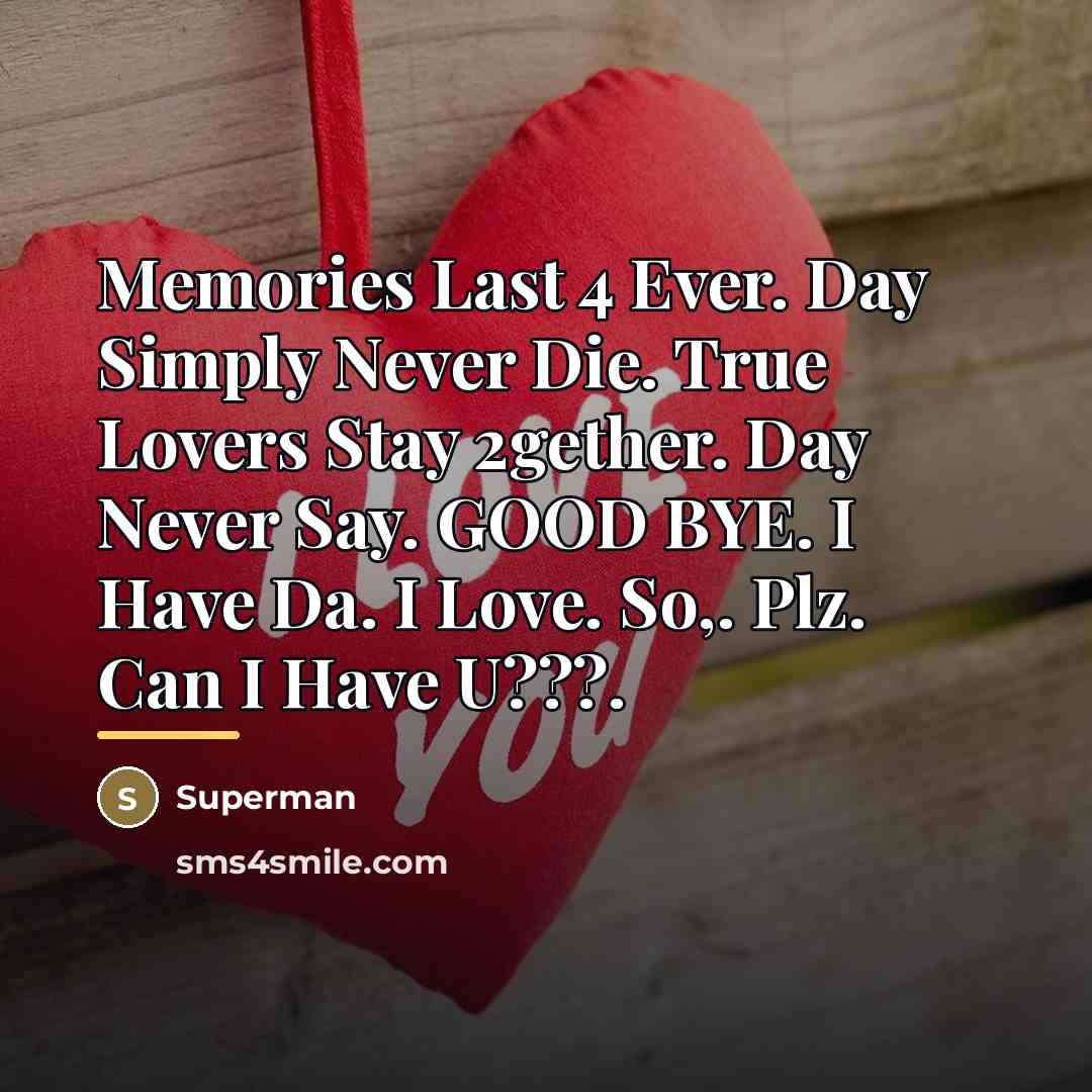 “Memories Last 4 Ever. Day Simply Never Die. True Lovers…” quote by Superman