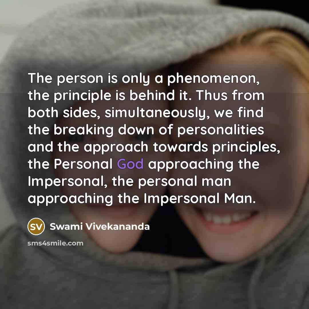 “The person is only a phenomenon, the principle is behind…” quote by Swami Vivekananda