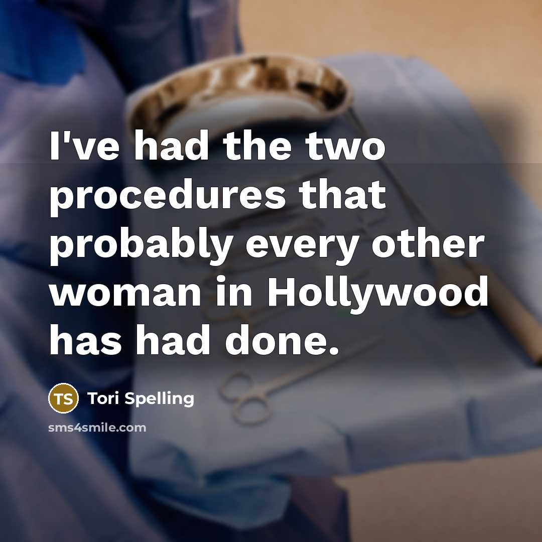 “I've had the two procedures that probably every other woman…” quote by Tori Spelling