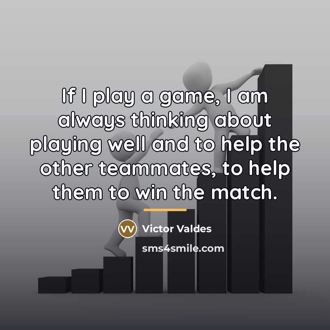 “If I play a game, I am always thinking about…” quote by Victor Valdes
