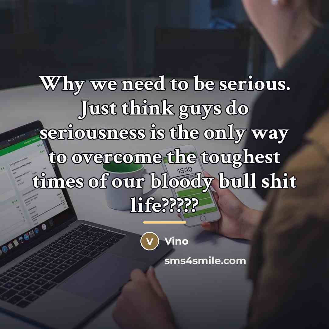 “Why we need to be serious. Just think guys do…” quote by Vino