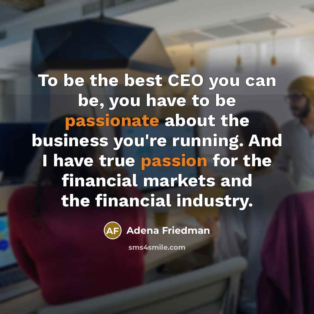 “To be the best CEO you can be, you have…” quote by Adena Friedman