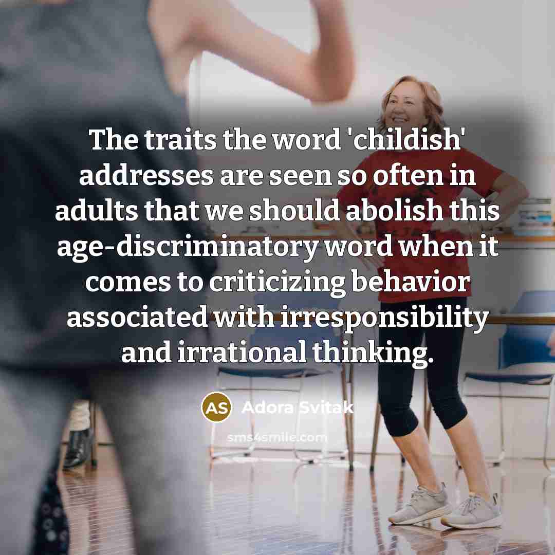 “The traits the word 'childish' addresses are seen so often…” quote by Adora Svitak