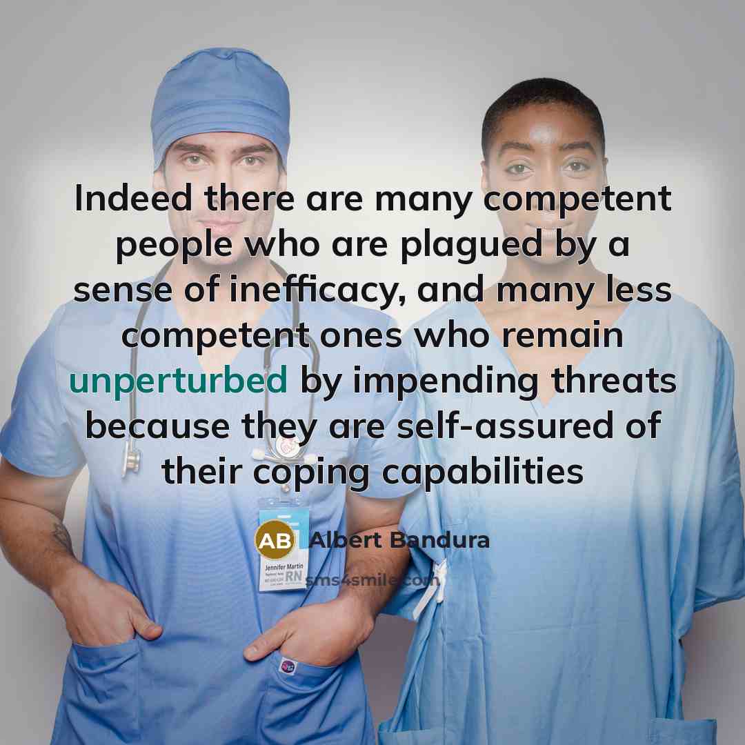 “Indeed there are many competent people who are plagued by…” quote by Albert Bandura