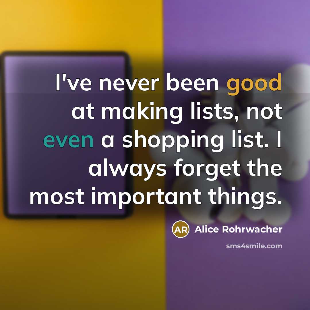 “I've never been good at making lists, not even a…” quote by Alice Rohrwacher