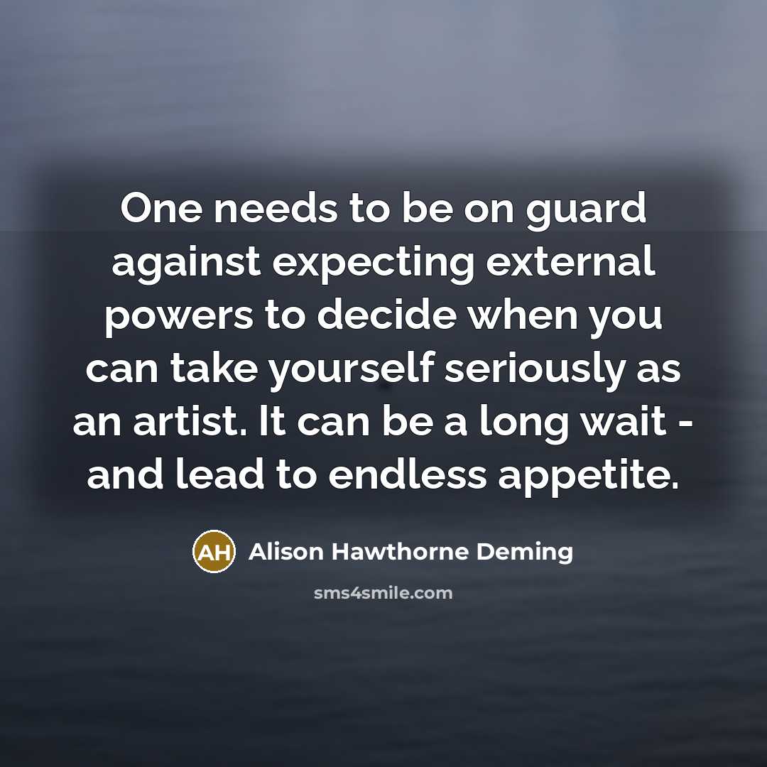 “One needs to be on guard against expecting external powers…” quote by Alison Hawthorne Deming