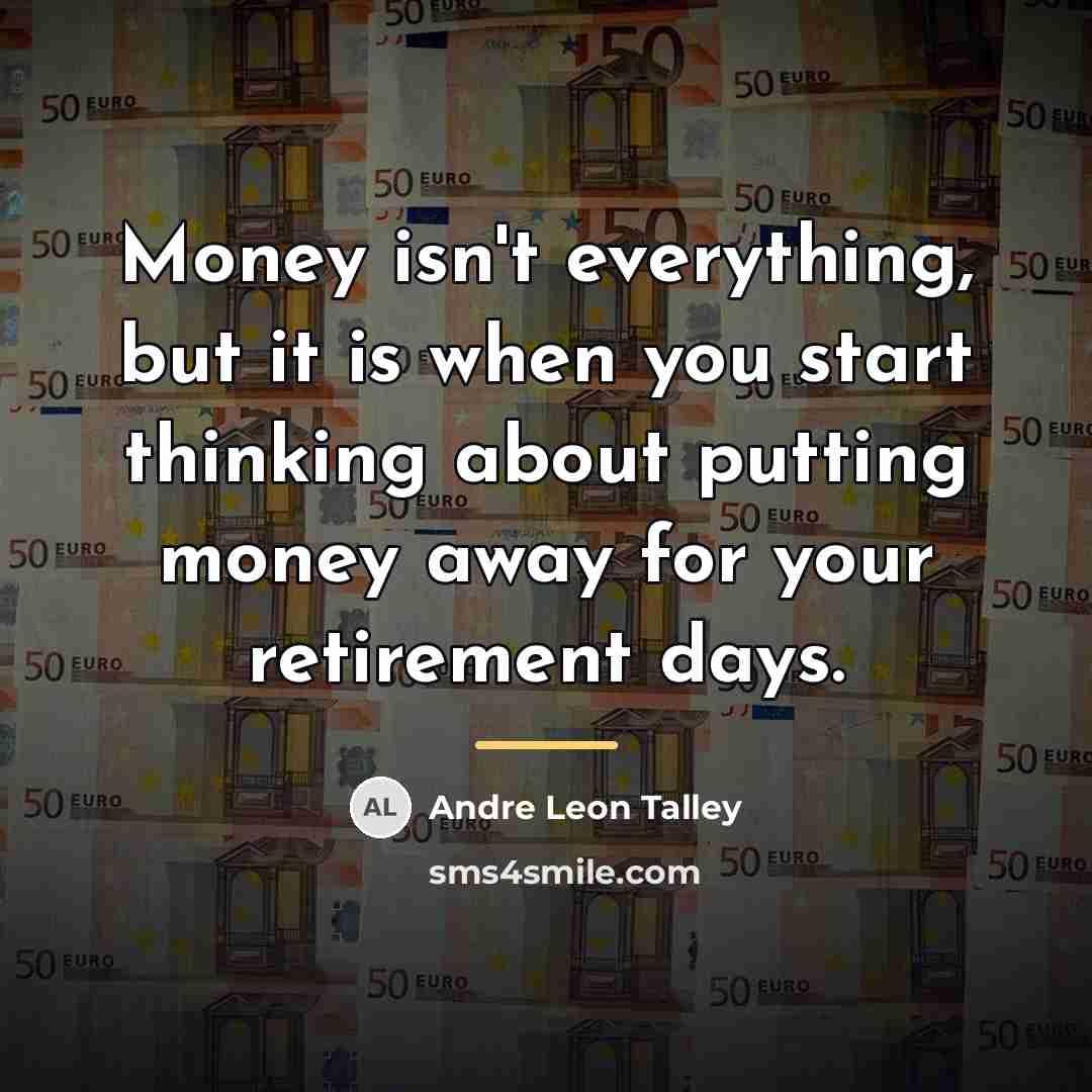 “Money isn't everything, but it is when you start thinking…” quote by Andre Leon Talley