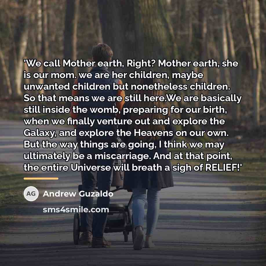 “'We call Mother earth, Right? Mother earth, she is our…” quote by Andrew Guzaldo