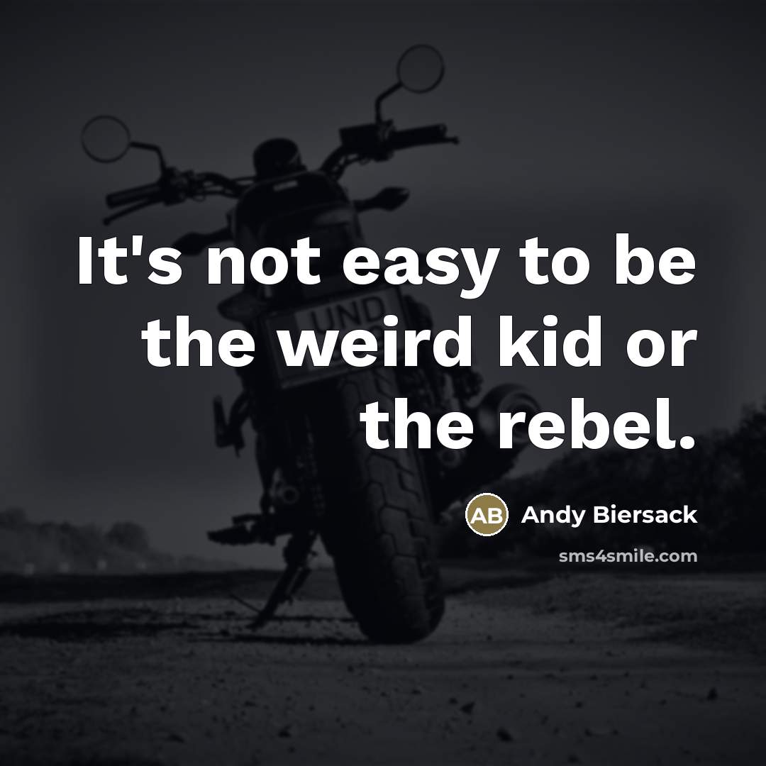 “It's not easy to be the weird kid or the…” quote by Andy Biersack