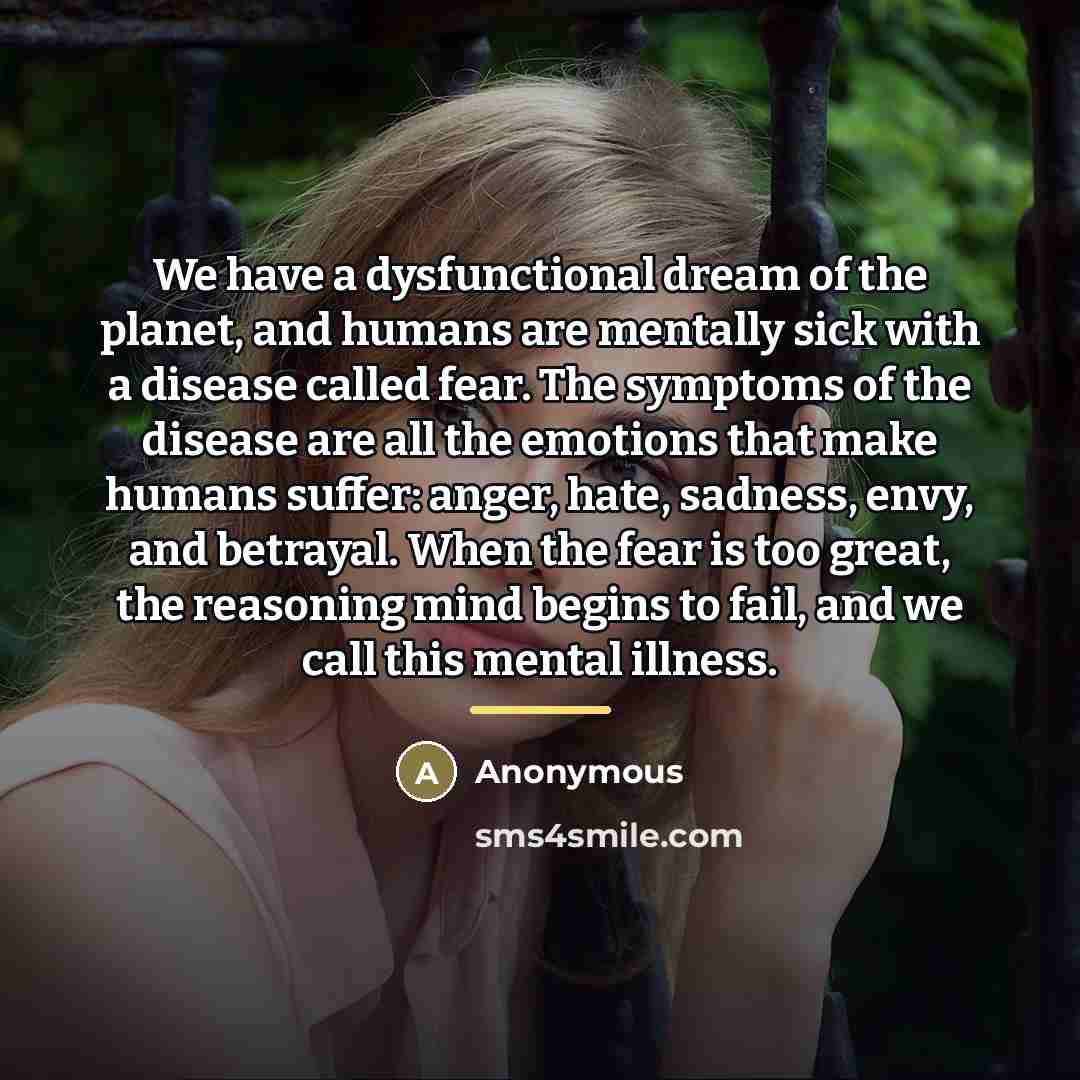 “We have a dysfunctional dream of the planet, and humans…” quote by Anonymous