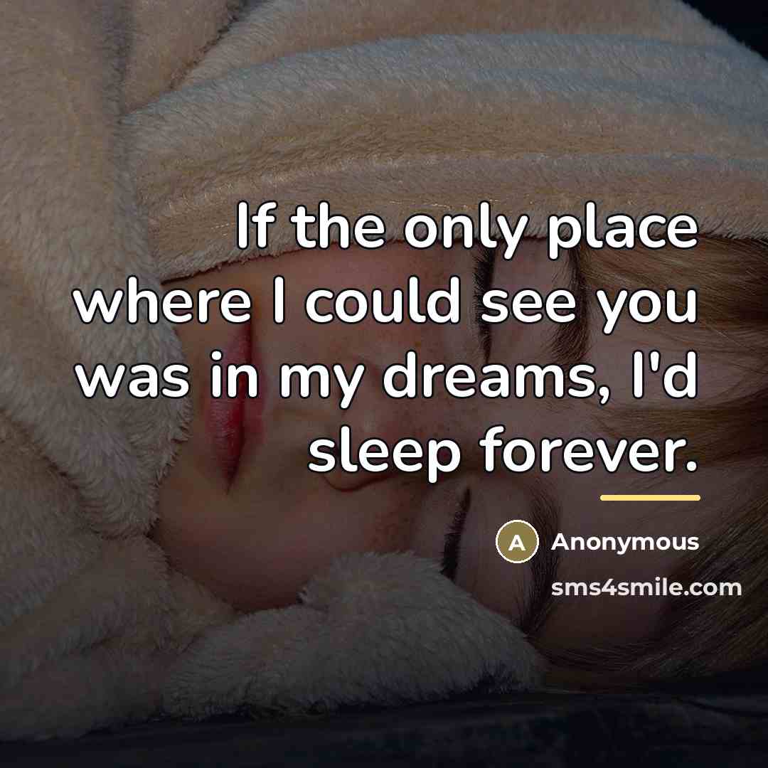 “If the only place where I could see you was…” quote by Anonymous
