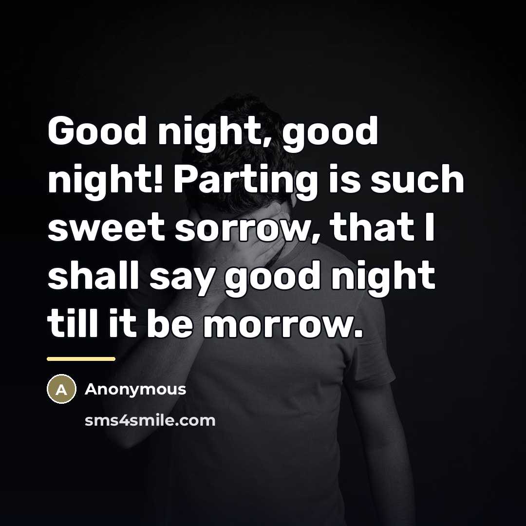 “Good night, good night! Parting is such sweet sorrow, that…” quote by Anonymous