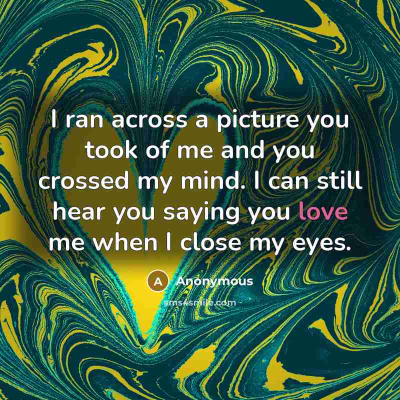 “I ran across a picture you took of me and…” quote by Anonymous