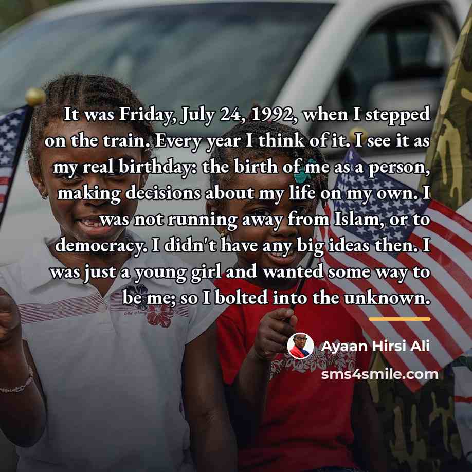 “It was Friday, July 24, 1992, when I stepped on…” quote by Ayaan Hirsi Ali