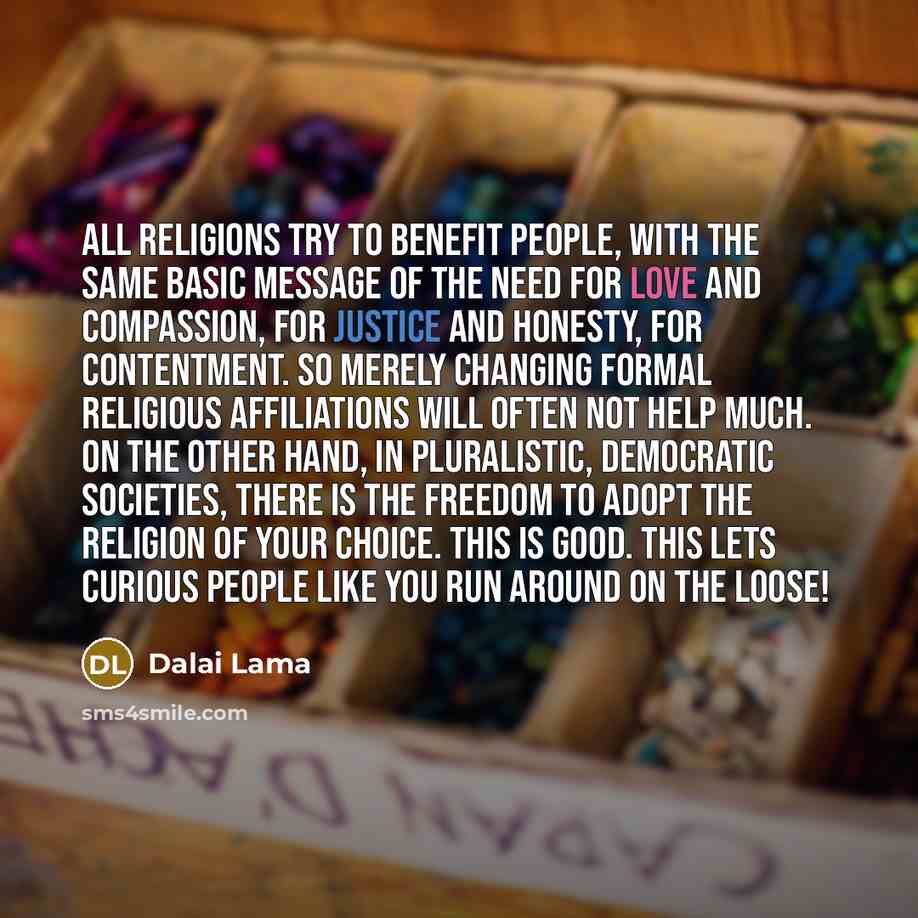“All religions try to benefit people, with the same basic…” quote by Dalai Lama