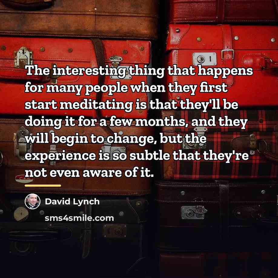 “The interesting thing that happens for many people when they…” quote by David Lynch