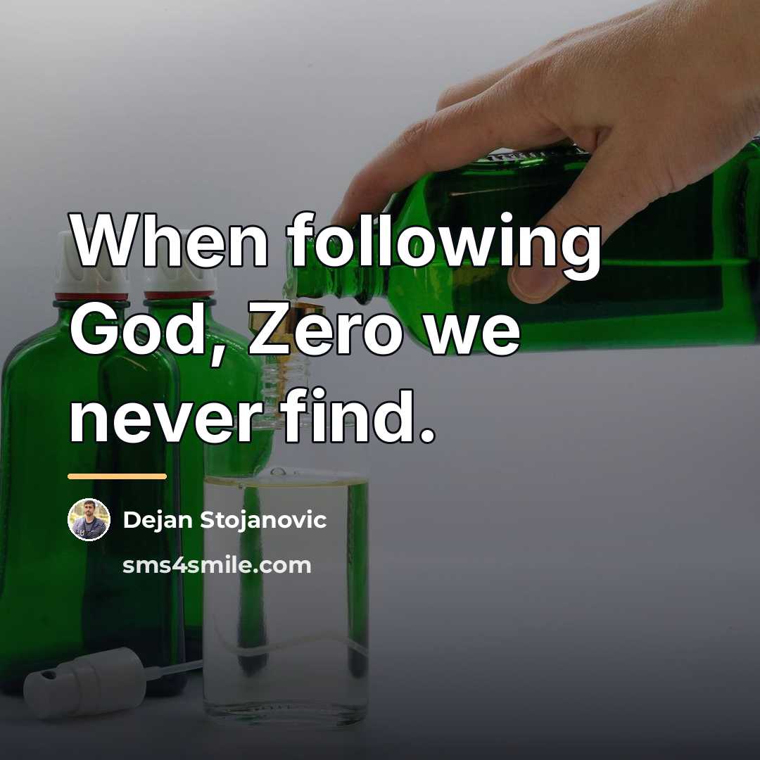 “When following God, Zero we never find.…” quote by Dejan Stojanovic