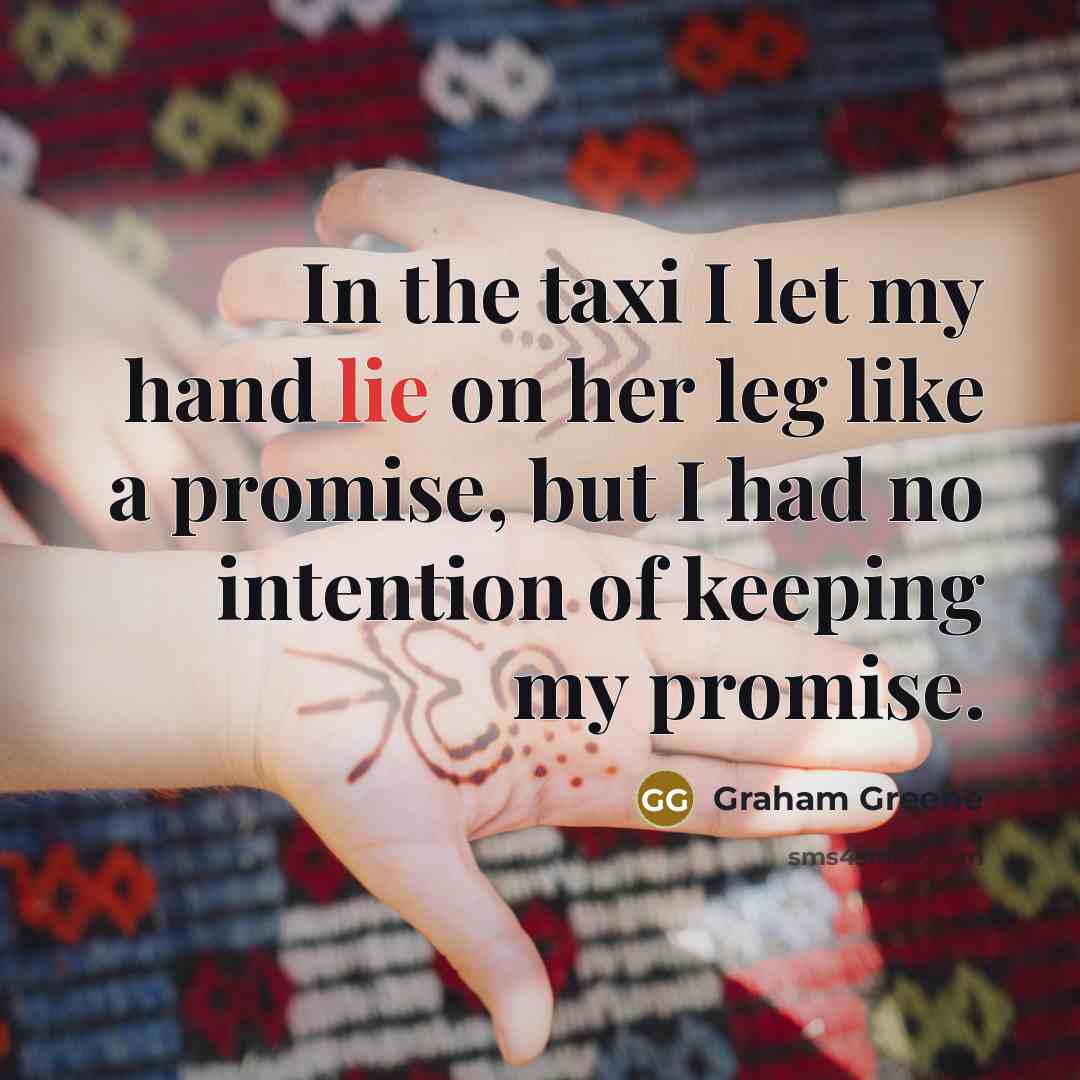 “In the taxi I let my hand lie on her…” quote by Graham Greene