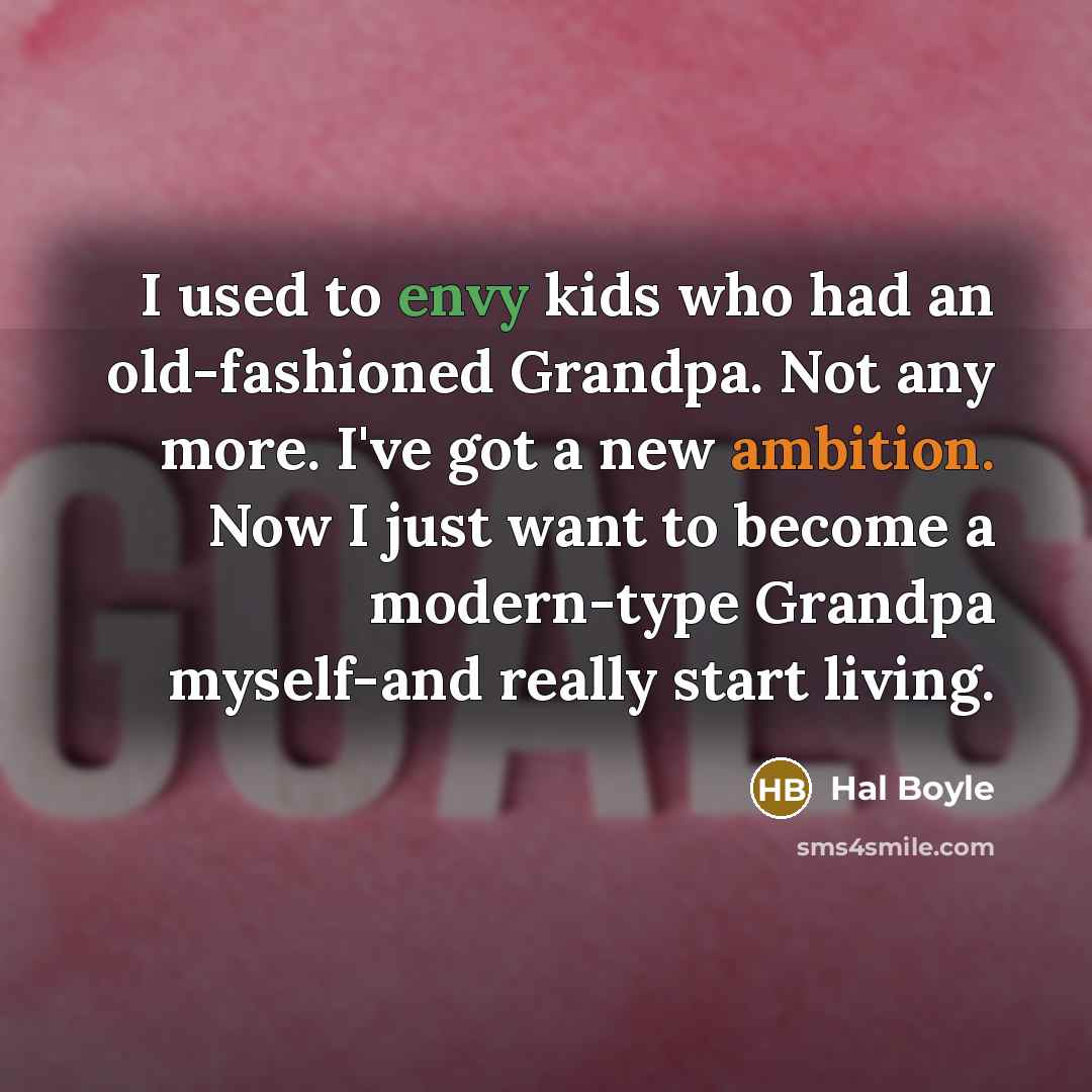 “I used to envy kids who had an old-fashioned Grandpa.…” quote by Hal Boyle