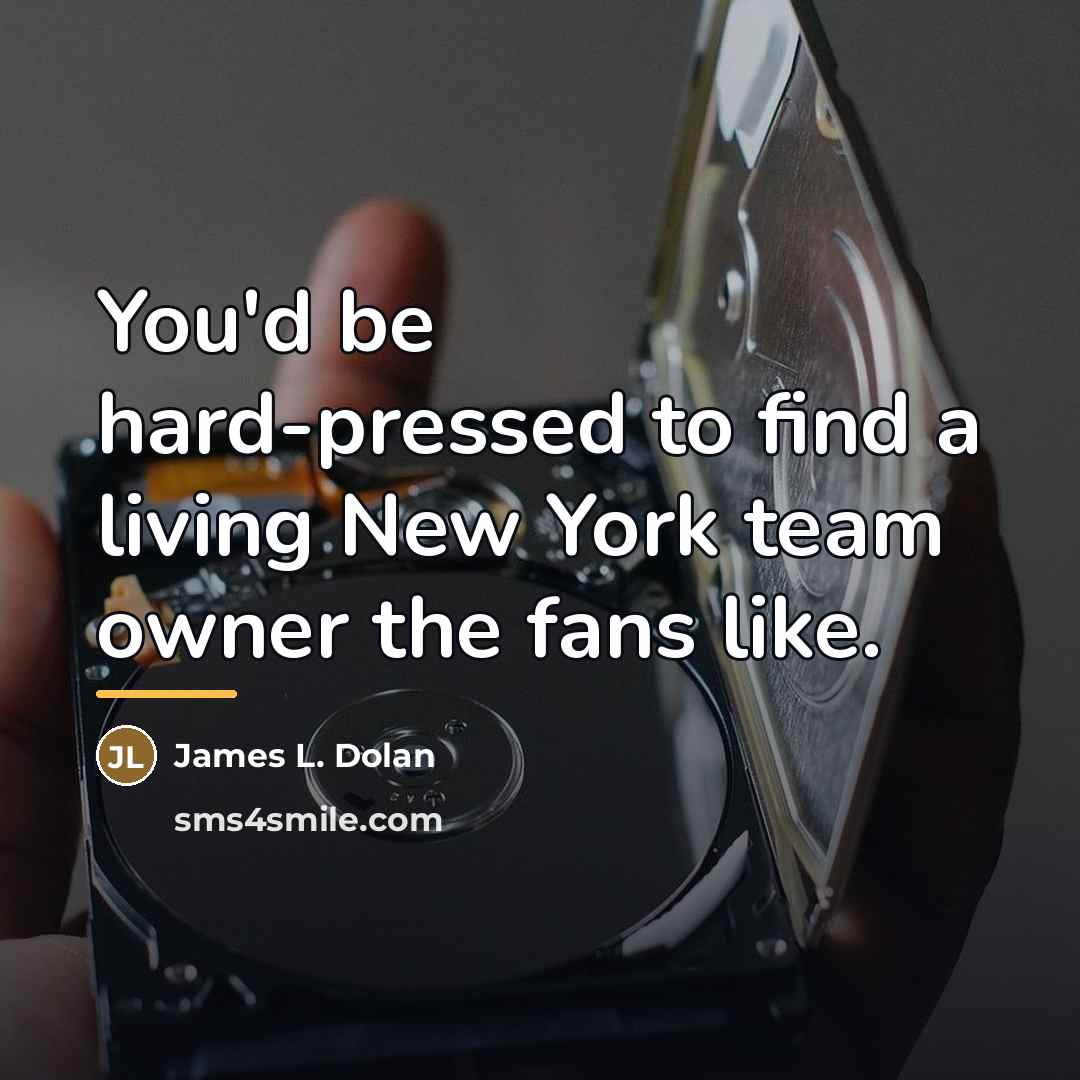“You'd be hard-pressed to find a living New York team…” quote by James L. Dolan