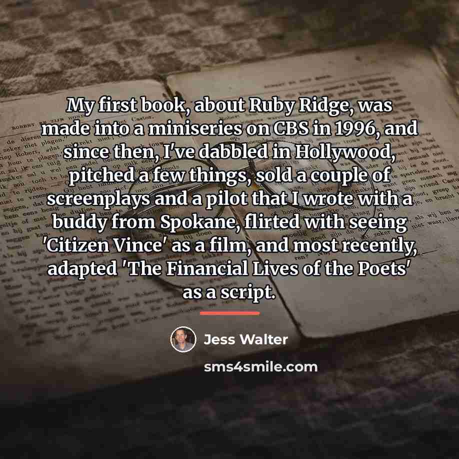 “My first book, about Ruby Ridge, was made into a…” quote by Jess Walter