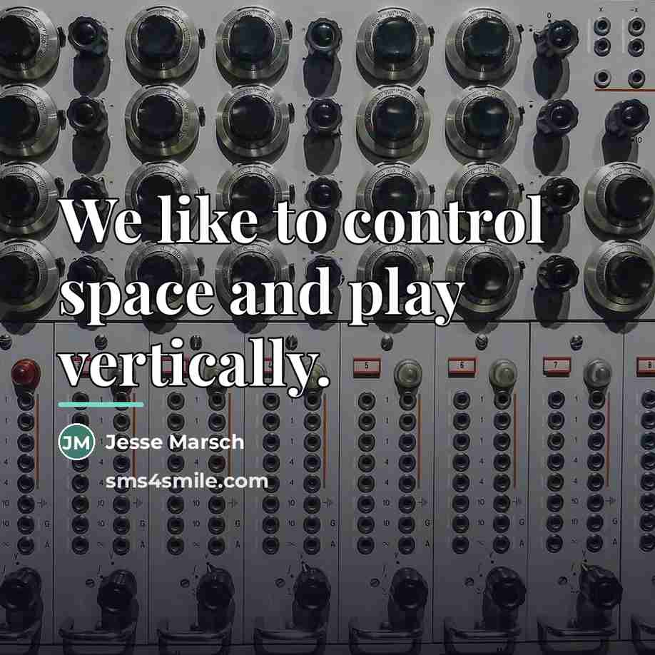 “We like to control space and play vertically.…” quote by Jesse Marsch