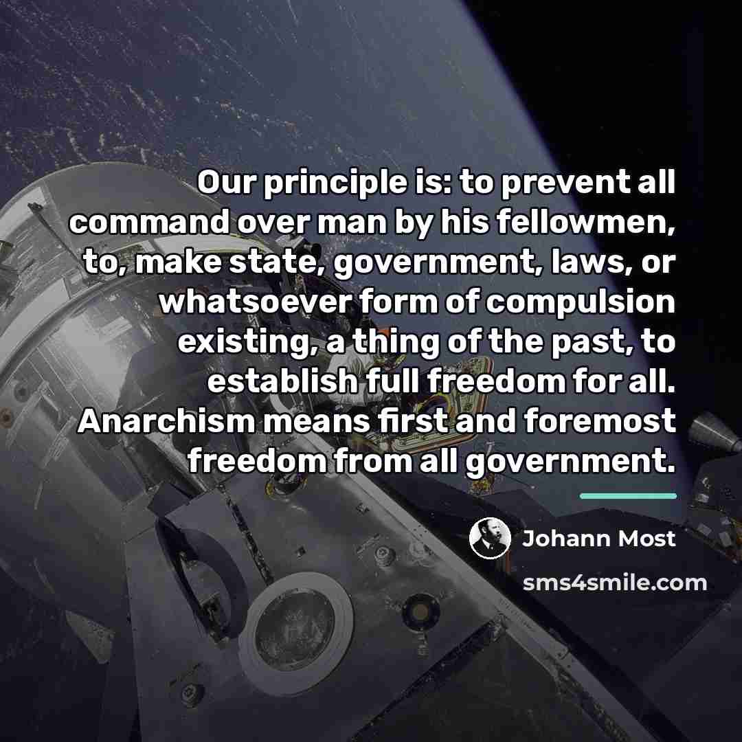 “Our principle is: to prevent all command over man by…” quote by Johann Most