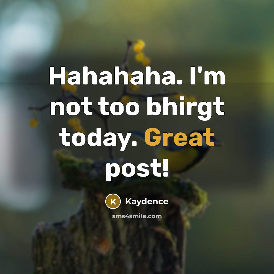 “Hahahaha. I'm not too bhirgt today. Great post!…” quote by Kaydence