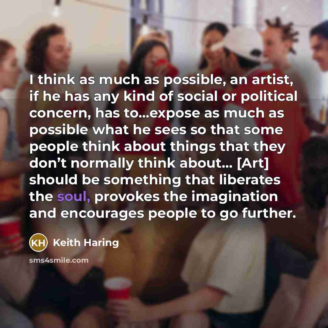 “I think as much as possible, an artist, if he…” quote by Keith Haring