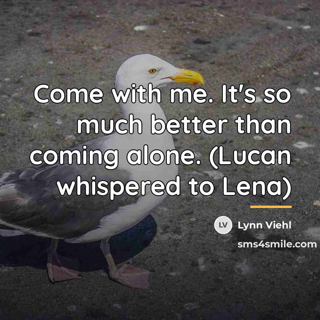 “Come with me. It's so much better than coming alone.…” quote by Lynn Viehl