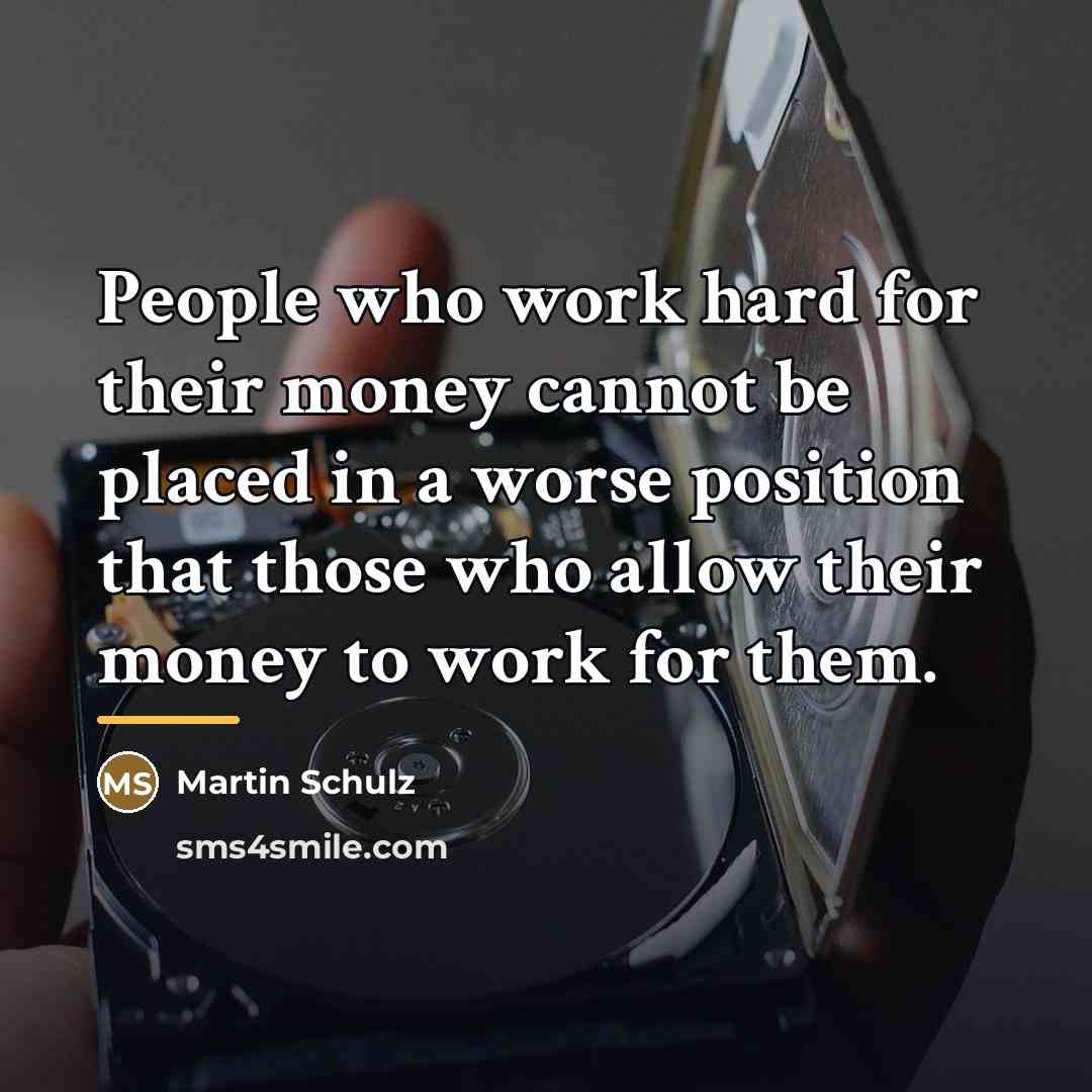 “People who work hard for their money cannot be placed…” quote by Martin Schulz