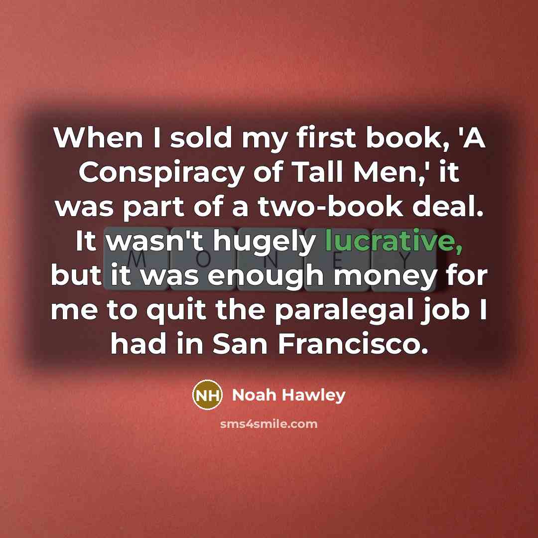 “When I sold my first book, 'A Conspiracy of Tall…” quote by Noah Hawley
