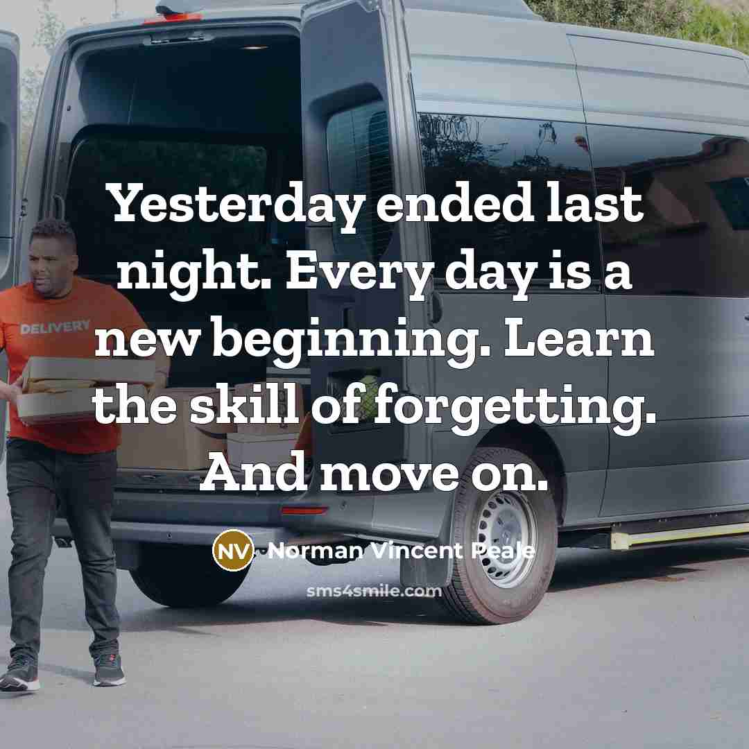 “Yesterday ended last night. Every day is a new beginning.…” quote by Norman Vincent Peale