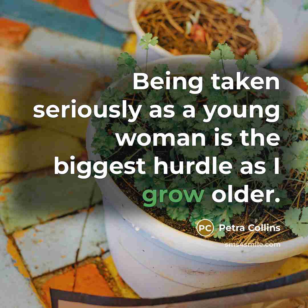 “Being taken seriously as a young woman is the biggest…” quote by Petra Collins