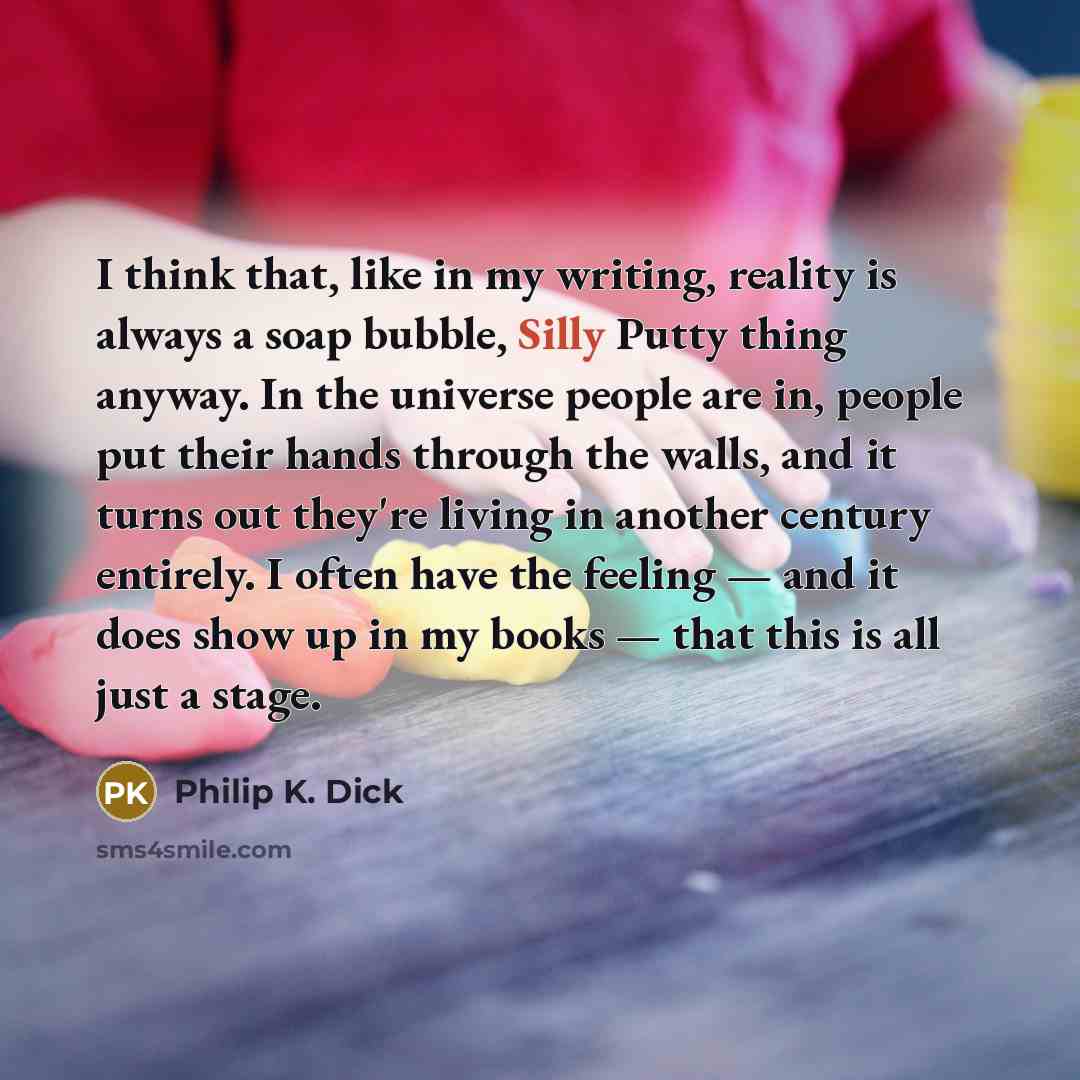 “I think that, like in my writing, reality is always…” quote by Philip K. Dick