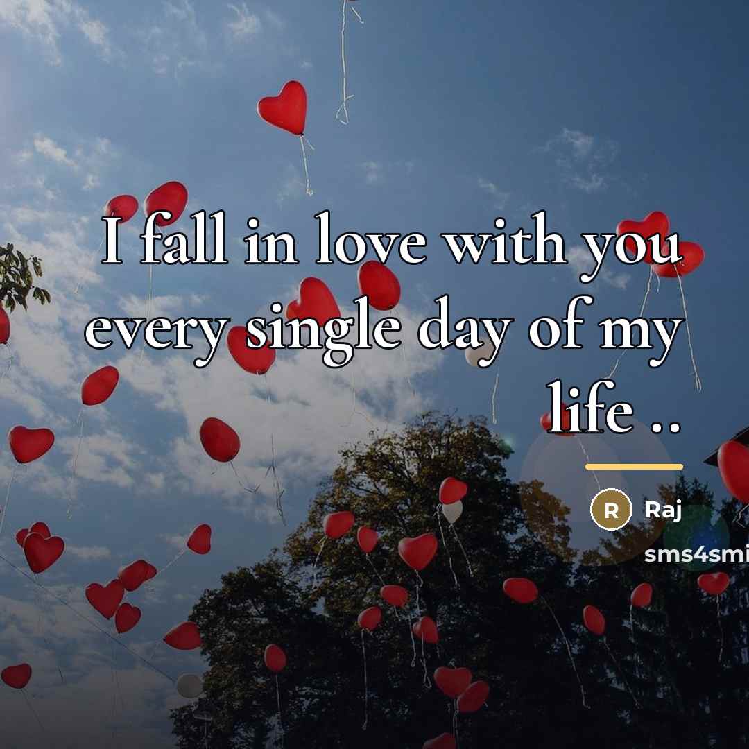 “I fall in love with you every single day of…” quote by Raj