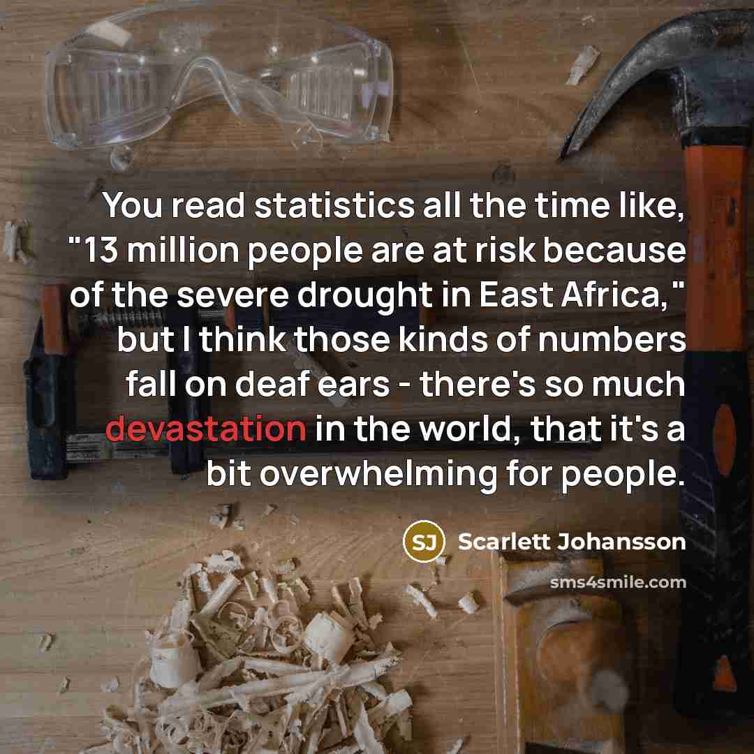 “You read statistics all the time like, "13 million people…” quote by Scarlett Johansson