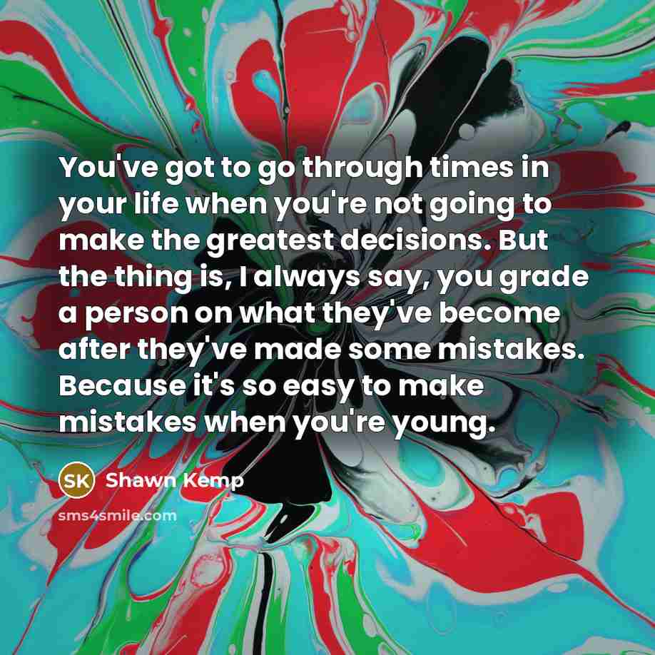 “You've got to go through times in your life when…” quote by Shawn Kemp
