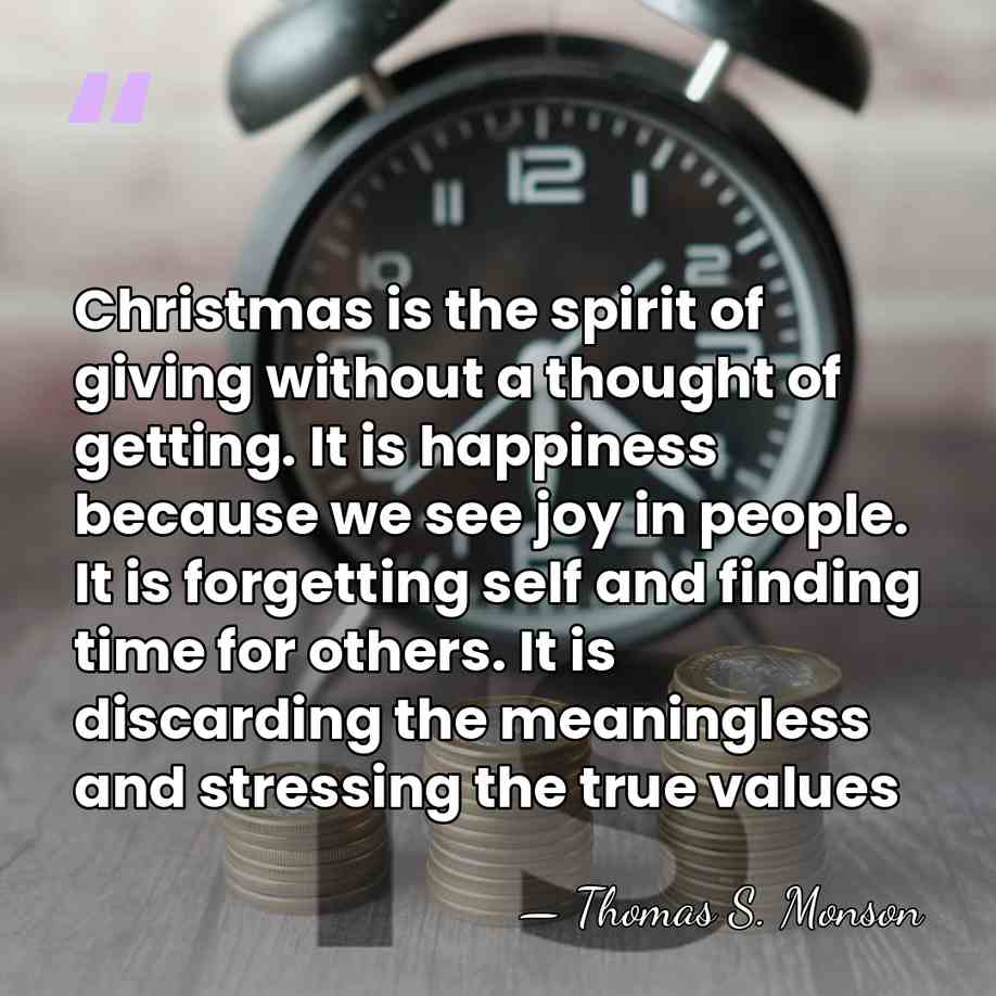 Christmas is the spirit of giving without a thought of getting. It&hellip; - Thomas S. Monson