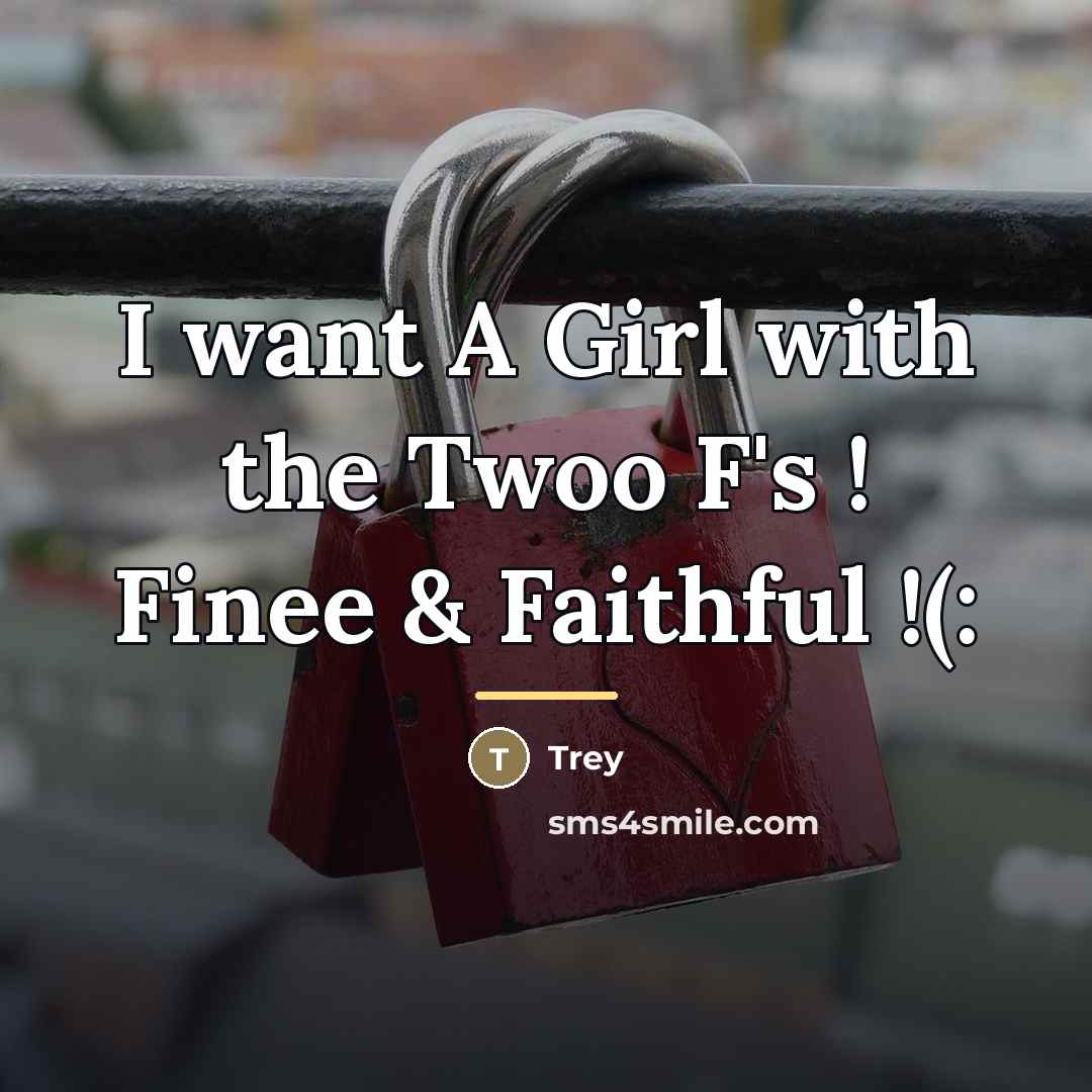 “I want A Girl with the Twoo F's ! Finee…” quote by Trey