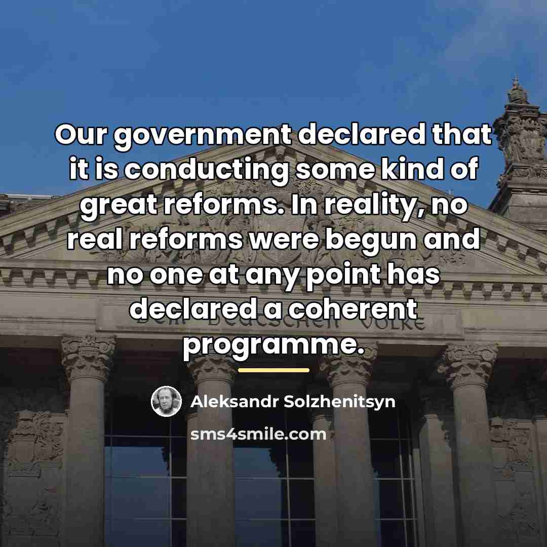 “Our government declared that it is conducting some kind of…” quote by Aleksandr Solzhenitsyn