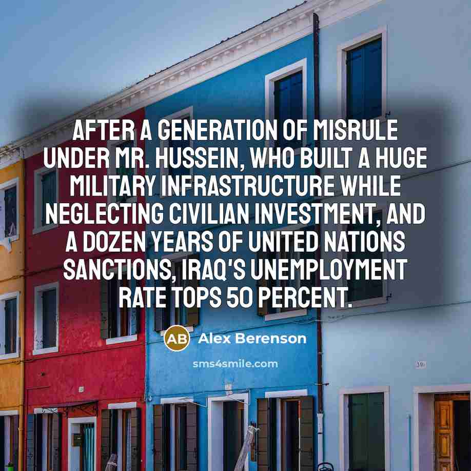 “After a generation of misrule under Mr. Hussein, who built…” quote by Alex Berenson