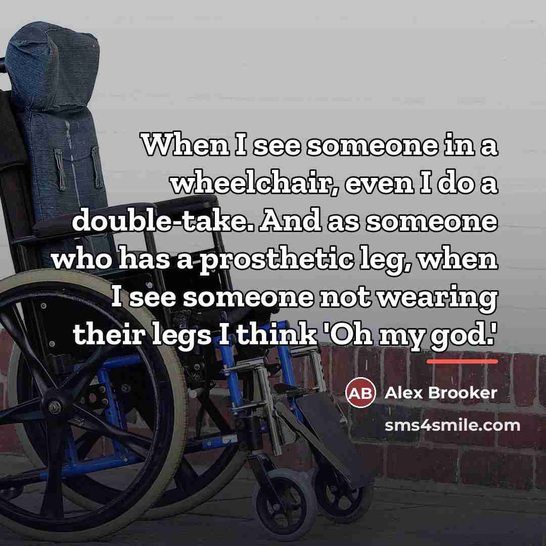 “When I see someone in a wheelchair, even I do…” quote by Alex Brooker