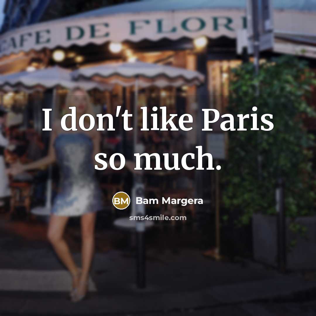 “I don't like Paris so much.…” quote by Bam Margera