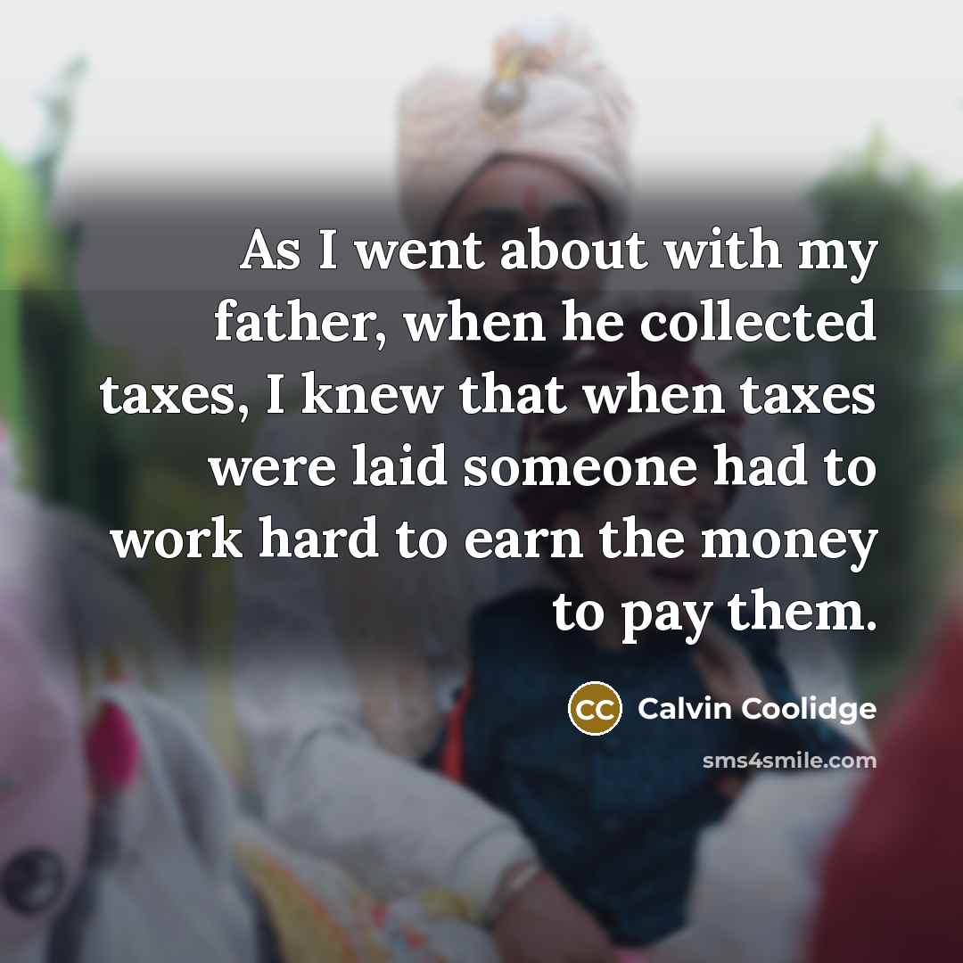 “As I went about with my father, when he collected…” quote by Calvin Coolidge