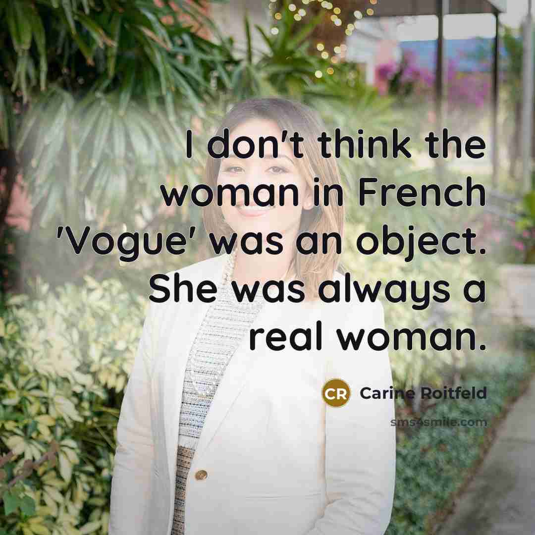 “I don't think the woman in French 'Vogue' was an…” quote by Carine Roitfeld